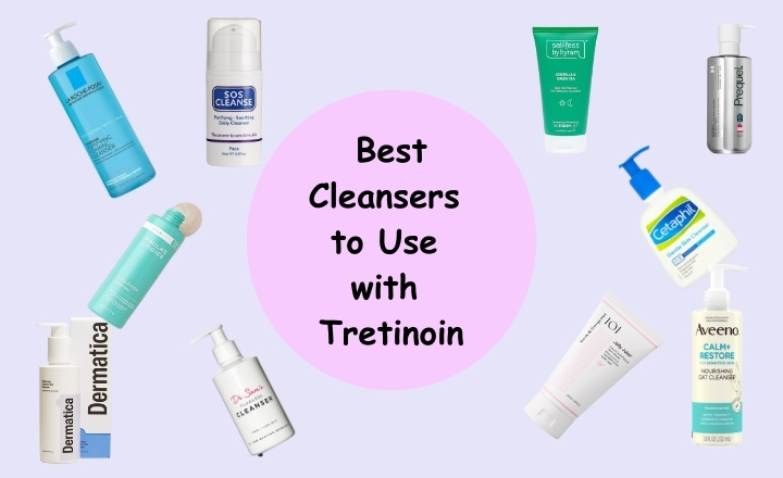 Best Cleansers To Use With Tretinoin